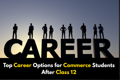 Top Career Options for Commerce Students After Class 12